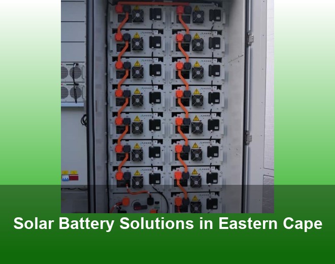 Solar Battery Solutions in Eastern Cape